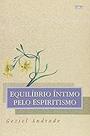 Equilibrio Intimo Pelo Espiritismo GEZIEL ANDRADE