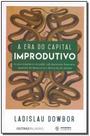 Era do Capital Improdutivo, A Era do Capital Improdutivo, A