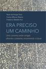 Era preciso um caminho Era preciso um caminho