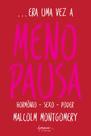 Era uma vez a menopausa: hormônio - Sexo - Poder - INTEGRARE