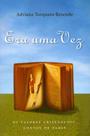 Era Uma Vez, Adriana Torquarto Resende - Mundo Cristão