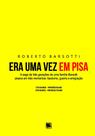 Era Uma Vez em Pisa A Saga de Três Gerações de Uma Família Barsotti - Scortecci