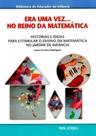 Era Uma Vez... No Reino da Matemática - Histórias e Ideias Para Estimular O Ensino da Matemática - Papa-Letras