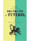 Era uma vez o futebol