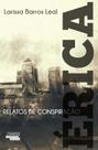 Erica - relatos de conspiracao - NOVOS TALENTOS DA LITERATURA B