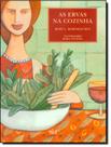 Ervas Na Cozinha, As - BEI EDITORA