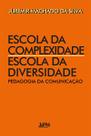 Escola da complexidade / escola da diversidade