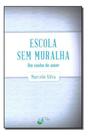 Escola Sem Muralha Escola Sem Muralha