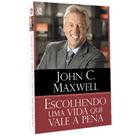 Escolhendo Uma Vida Que Vale A Pena