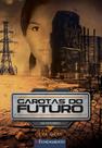 Esconderijo - Volume 2. Série Garotas do Futuro Eva Gray