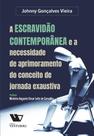 Escravidão Contemporânea e a Necessidade De Aprimoramento Do Conceito De Jornada Exaustiva, A