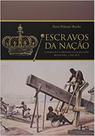 Escravos da Nação: O Público e o Privado na Escravidão Brasileira, 1760-1876