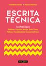 Escrita Técnica-Guia Prático para Relatórios, Propostas, Artigos, Teses, Livros, Políticas, Procedim