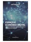 Espaço e economia digital - usos do território brasileiro para o comércio eletrônico