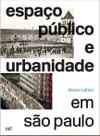 Espaco Publico e Urbanidade em Sao Paulo - BEI COMUNICACAO LTDA Espaco Publico e Urbanidade em Sao Paulo - BEI COMUNICACAO LTDA