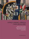 Espaço urbano, pobreza e neoliberalismo