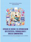 Espaços de ensino e de aprendizagem em estatística, probabilidade e análise combinatória