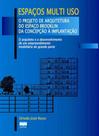 Espaços multi uso Espaços multi uso