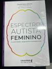 Espectro Autista Feminino - Invisibilidade, Diagnóstico e Perspectivas
