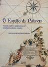 Espelho da Natureza, O: Poder, Escrita e Imaginacao na Revelacao do Brasil