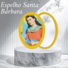 Espelho Oval de Santa Bárbara Proteção Força Uso Ritualístico