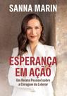 Esperança em ação Um relato pessoal sobre a coragem de liderar