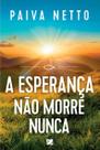 Esperanca nao morre nunca, a - ELEVACAO Esperanca nao morre nunca, a - ELEVACAO
