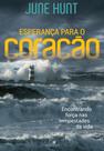 Esperança para o coração: encontrando força nas tempestades da vida - VIDA NOVA