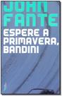 Espere a Primavera, Bandini Espere a Primavera, Bandini