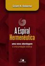 Espiral hermenêutica: uma nova abordagem à interpretação bíblica Espiral hermenêutica: uma nova abordagem à interpretação bíblica