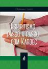 Espiritismo Passo a Passo com Kardec Espiritismo Passo a Passo com Kardec