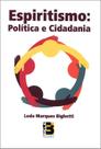 Espiritismo: Política e Cidadania - Bele Espiritismo: Política e Cidadania - Bele