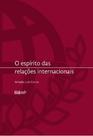 Espírito das relações internacionais, O - UNB Espírito das relações internacionais, O - UNB