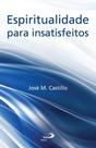 Espiritualidade Para Insatisfeitos - PAULUS