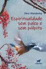 Espiritualidade Sem Palco e Sem Púlpito