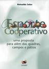 Esporte Cooperativo. Uma Proposta Para Além Das Quadras, Campos E Pátios Esporte Cooperativo. Uma Proposta Para Além Das Quadras, Campos E Pátios