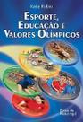 Esporte, educacao e valores olimpicos - col. psicologia do esporte - PEARSON CLINICAL (CASA DO PSIC