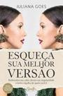 Esqueça Sua Melhor Versão Esqueça Sua Melhor Versão