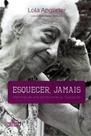 Esquecer, Jamais! - Memórias de Uma Sobrevivente do Holocausto