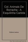 Esquilinha carlota, a - col. animais de borracha Esquilinha carlota, a - col. animais de borracha