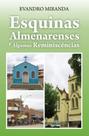 Esquinas Almenarenses e Algumas Reminiscências Esquinas Almenarenses e Algumas Reminiscências