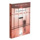 Essência da Comunicação (A) Essência da Comunicação (A)