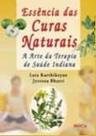 Essencia das curas naturais: a arte da terapia de saude indiana Essencia das curas naturais: a arte da terapia de saude indiana