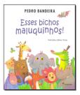 Esses Bichos Maluquinhos! Esses Bichos Maluquinhos!