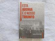 Esta Agonia é o Nosso Triunfo - As Cartas de Sacco e Vanzetti - Edições 70