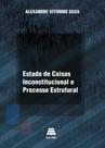 Estado De Coisas Inconstitucional e Processo Estrutural Estado De Coisas Inconstitucional e Processo Estrutural