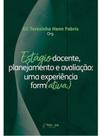 Estágio docente, planejamento e avaliação - uma experiência form(ativa) Estágio docente, planejamento e avaliação - uma experiência form(ativa)