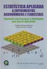 Estatística Aplicada a Experimentos Agronômicos e Florestais: Exposição com Exemplos e Orientações Para Uso de Aplicativ