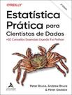 Estatistica Pratica Para Cientistas De Dados - +50 Conceitos Essenciais Usando R E Python - 2 Ed Estatistica Pratica Para Cientistas De Dados - +50 Conceitos Essenciais Usando R E Python - 2 Ed