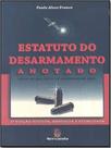 Estatuto do Desarmamento Anotado Lei no 10.826, de
